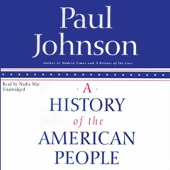 GET [EPUB KINDLE PDF EBOOK] A History of the American People by  Paul Johnson,Nadia M