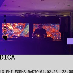 Lo Phi Forms Radio w/ Dica / 04-02-2023