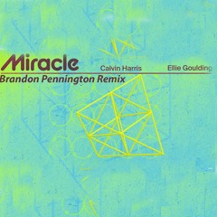 Calvin Harris, Ellie Goulding - Miracle (REMIX)