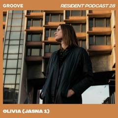 Groove Resident Podcast 28 - Olivia