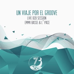 Live B2B Session Emmi Basse & Lucho Pace - UN VIAJE POR EL GROOVE #8