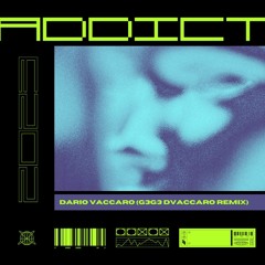 Addictions - G3G3 DVaccaro Remix