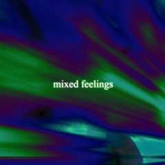 mixed feelings [mossgarden + quorty]