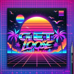 Get Loose (Radio Mix)