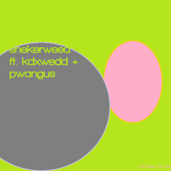 Galactic Ballsack feat Kdxwedd and Pwangus (prod Gilbert 2k and snekerweed)