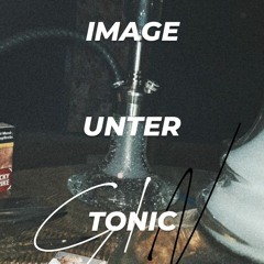 IMAGE UNTER TONIC (prod. by apo)
