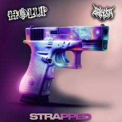 HolUp X BALESA - STRAPPED