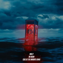 Mau P - On Again (Case Of The Mondays Remix)