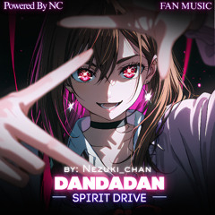 DanDaDan (Opening) - Spirit Drive | Fanmade Anime Music