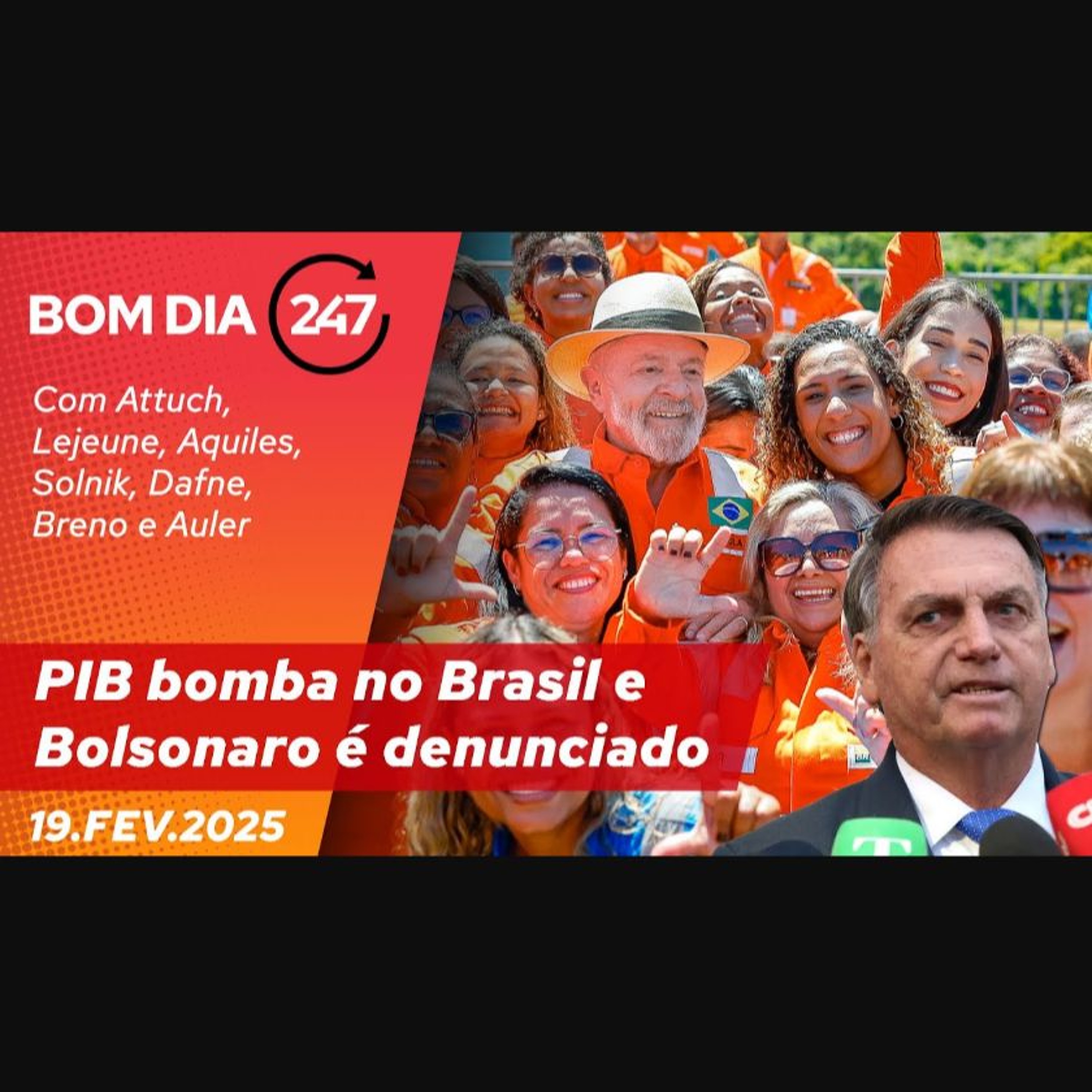 Bom dia 247: PIB bomba no Brasil e Bolsonaro é denunciado (19.2.25) episode artwork