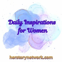 Daily Inspirations for Women- 3/7/24--Helen Keller
