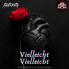Fraternity & Dedicated - Vielleicht Vielleicht (Uptempo Bootleg)