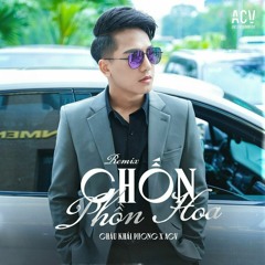 Chốn Phồn Hoa (Zenky Remix) - Châu Khải Phong, ACV