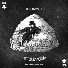 ILHVSH - Untouchable