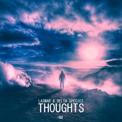 Delta Species & Lasmar - Thoughts ☄ Out Now by 'Minus32 Records'