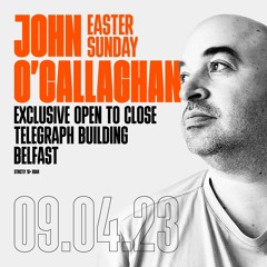 John O'Callaghan Open to Close @ Telegraph building, Belfast 2023