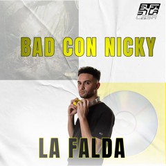 Bad con Nicky x La Falda (Sufi en la casa Mashup)