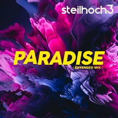 Steilhoch3 - Paradise (Extended Mix)