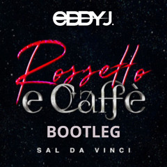 Sal Da Vinci - Rossetto & Caffé (Eddy Dj Bootleg) FREE DOWNLOAD for extended version