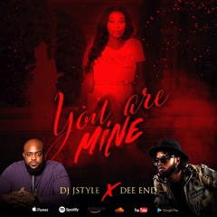 You Are Mine - DJ J-Style Ft Dee End