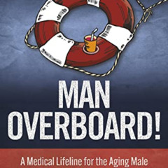 [Download] KINDLE 📃 Man Overboard!: A Medical Lifeline for the Aging Male by  Craig