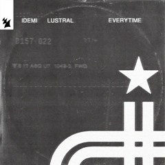IDEMI & Lustral - Everytime [TEASER]