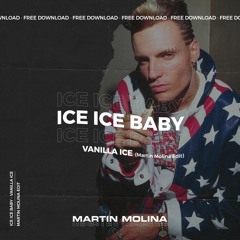 Ice Ice ICe Baby  Baby - Vainilla Ice (Martin Molina Edit)