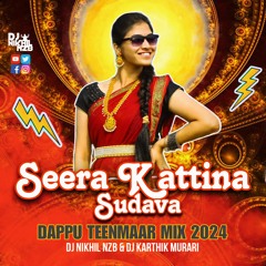 01 SEERE KATTINA SUDAVA - FOLK DJSONG 2024 - DAPPU TEENMAARMIX - DJ NIKHIL NZB.mp3