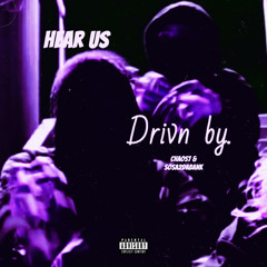 Hear Us Drivn By.