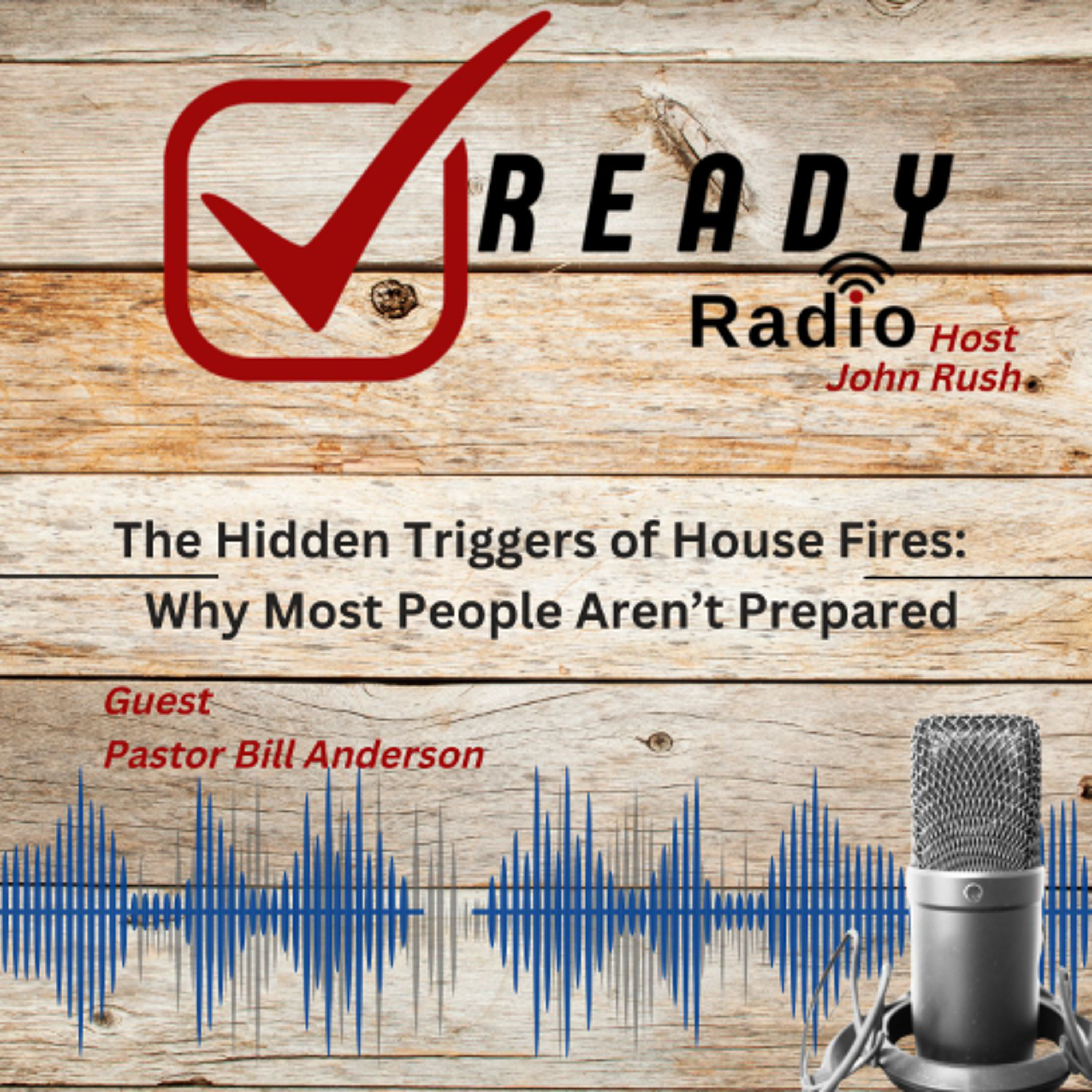 READY RADIO: The Hidden Triggers of House Fires. Why Most People Aren’t Prepared 07 18 25 episode artwork