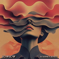 LowLow [Journey Series]