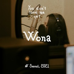 You Don't Love Me Yet (Seoul Edition): Wona