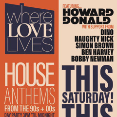 WHERE LOVE LIVES@Network sheffield 90/00s house anthems supporting Howard Donald