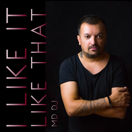 MD Dj - I Like It Like That
