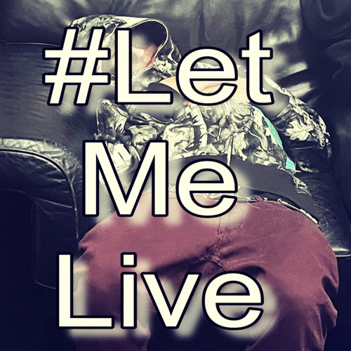 #LetMeLive {Fanoe}