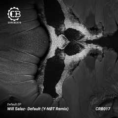 Will Salaz - Default (Sanchez Jr Remix) [CoreBeats]