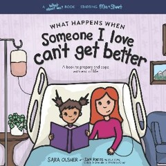 ebook read pdf 🌟 What Happens When Someone I Love Can't Get Better: A Book to Prepare and Cope wit