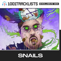 SNAILS - 1001Tracklists ‘SLIME TIME VOL.1’ Exclusive Mix