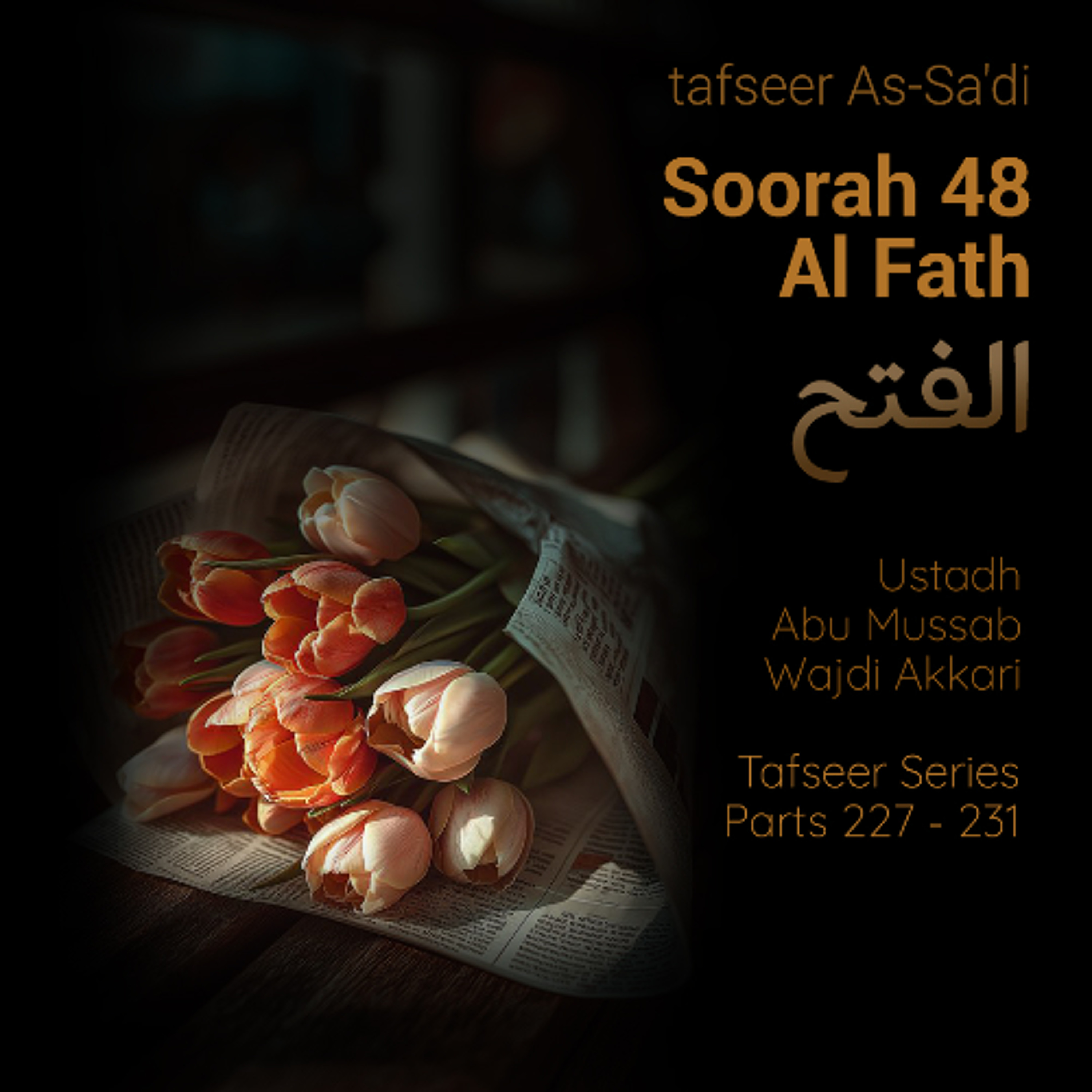 tfsrQWTP#231 - Tafseer Sa'di - Soorah Al-Fath - Aayat 29b - (Treaty of al-Hudaybiyyah) - Usthad Abu Mussab Wajdi Akkari