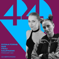 44 Hertz Radio #24 | DYDAA FORNE B2B FRAU KAUFMANN | 44 Hertz @ KaterBlau, AcidBogen 18.10.2024