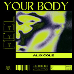 AliX Cole - Feel Your Body