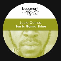 Louie Gomez - Sun Is Gonna Shine (Original Mix)