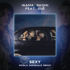 Irama, Rkomi feat. Guè - Sexy (Nicola Imperiale Remix)