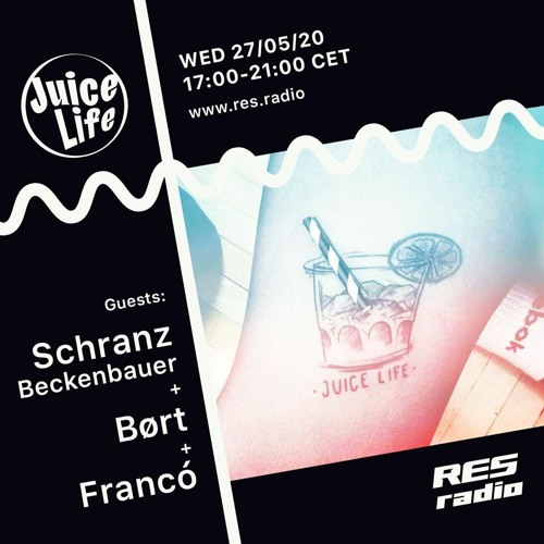 Stream Juice Life #5 w/ Schranz Beckenbauer, BØRT & Francó by Res.Radio |  Listen online for free on SoundCloud