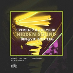 Firebeatz & JoeySuki - Hidden sound (Din & Vic bootleg)