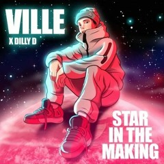 Ville x DillyD - Star In The Making (OSLÄPPT)(SNEAKPEAK)