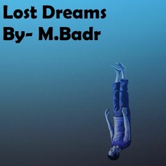 Lost Dreams By M.Badr