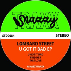 LOMBARD STREET - U GOT IT BAD EP