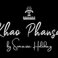 Khao Phansa by Sonasia Holiday