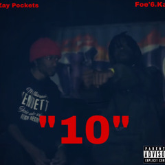 10 feat. Foe'6.Kain